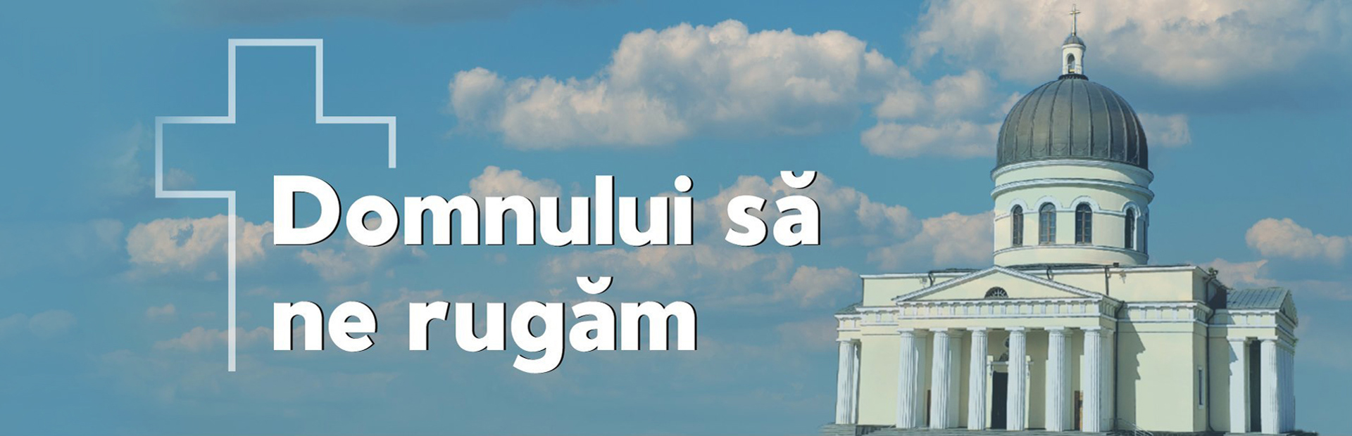 Domnului să ne rugăm