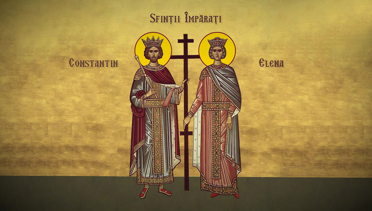 Sfinții Împărați Constantin și Elena, sărbătoriți astăzi pe stil vechi