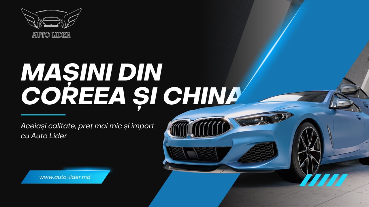 ADVERTORIAL // Mașini din Coreea sau China. Cum să economisești la cumpărarea unei mașini